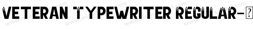 Veteran Typewriter REGULAR字体转换